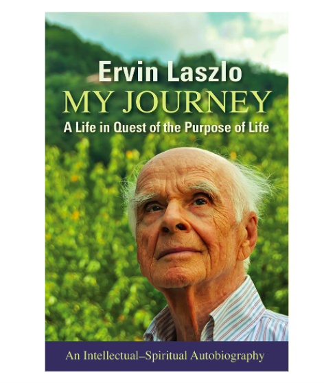 Ervin Laszlo and My Journey